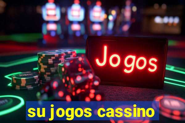 su jogos cassino